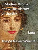In ancient Greece, prostitutes advertised their profession and special talents by wearing lipstick.